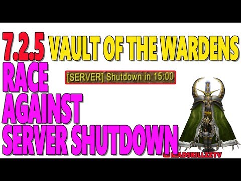 [7.2.5] MYTHIC+ 15 Vault of the Wardens (VotW): RACE AGAINST SERVER SHUTDOWN!