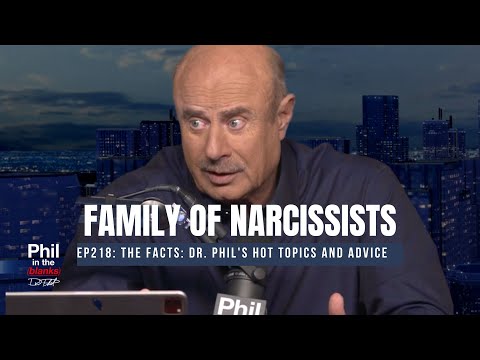 Family of Narcissists | Phil in the Blanks Podcast