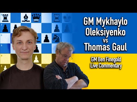 GM Ben Finegold Live Commentary Charity Match: GM Mykhaylo Oleksiyenko vs Thomas Gaul