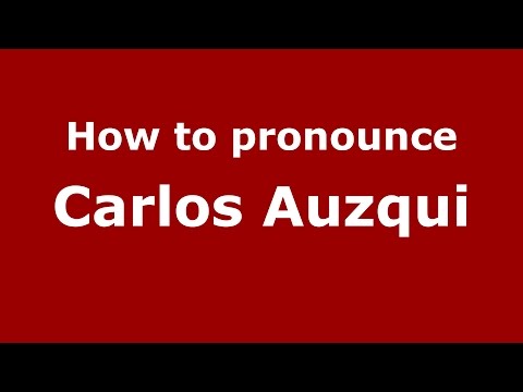How to pronounce Carlos Auzqui (Spanish/Argentina) - PronounceNames.com