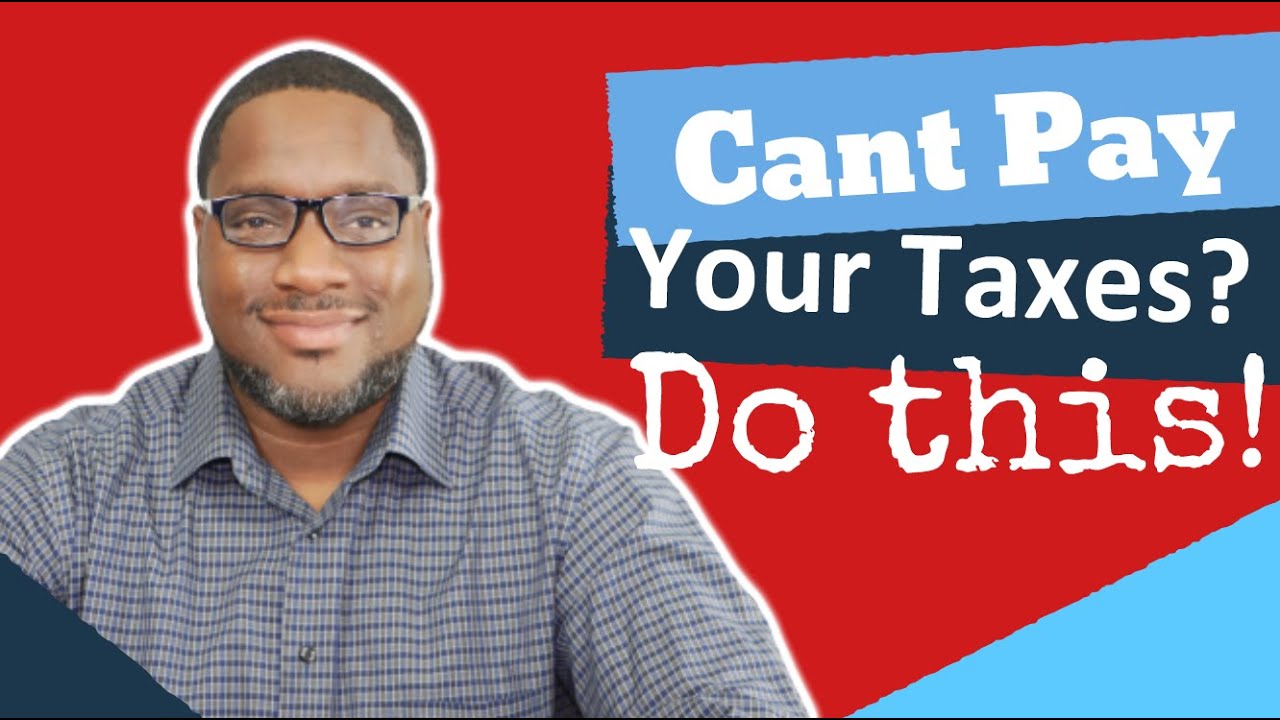 What to do if You Cant Pay Your Taxes!
