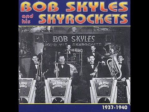 Bob Skyles & His Skyrockets - I've Got A Crow To Pick With You 1937