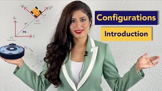 Fundamentals of Robot Motions: Configurations (Introduction) | Fundamentals of Robotics | Lesson 7