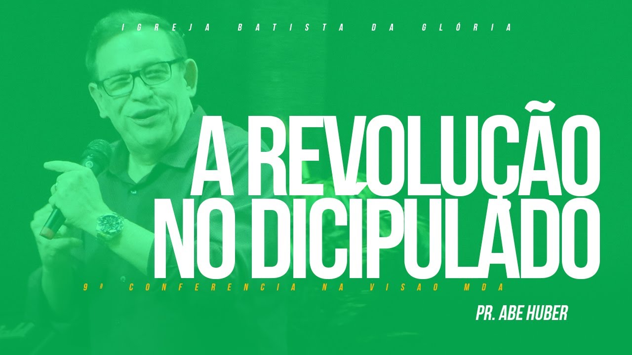 PR ABE HUBER - A REVOLUÇÃO DO DISCIPULADO