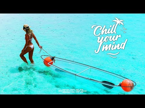 Summer Mix 2019  | Best Of Tropical & Deep House Sessions Chill Out Mix by ChillYourMind