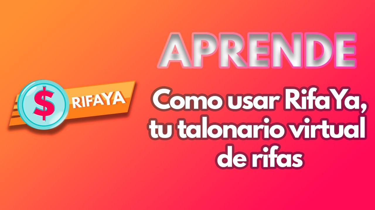 Aprende a usar RifaYa App - Talonario virtual de rifas | Última actualización