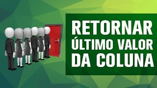 [Excel] Retornar o Último Valor da Coluna