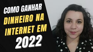 Revelado: Como Ganhar Dinheiro na Internet de Verdade em 2022
