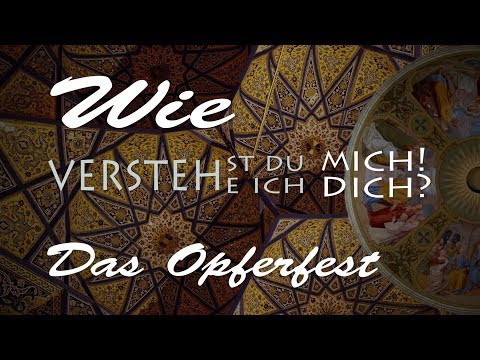 Wie verstehst du mich_Das Opferfest