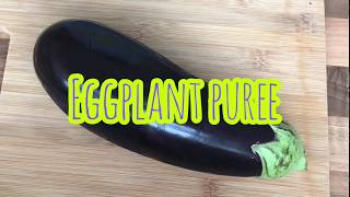 Baby Food from 4-6 months - Eggplant Purée