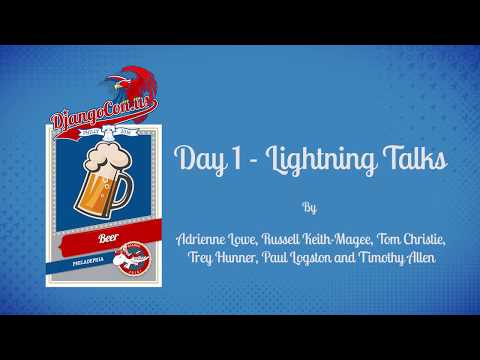 DjangoCon US 2016 - Lightning Talks by Many People