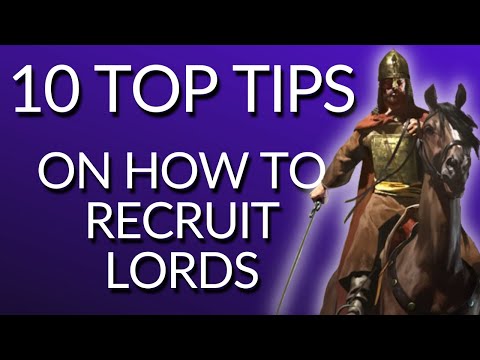 How To ALWAYS Recruit Lords! [100%] - M&B2: Bannerlord Guides And Tutorials