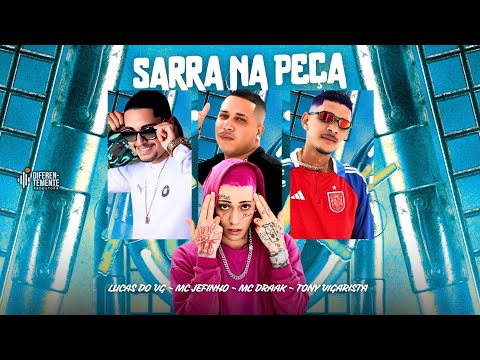 “Sarra Na Peça” - Mc Draak, Mc Jeffinho, Tony o Vigarista, Lucas Do VG #bregafunk 