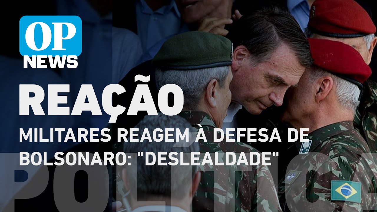 Militares reagem à defesa de Bolsonaro: "Espírito de deslealdade" l O POVO NEWS