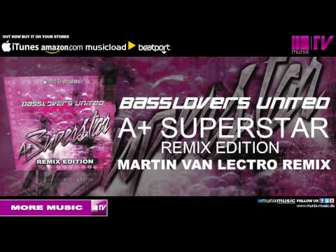 Basslovers United - A+ Superstar (Martin Van Lectro Remix)