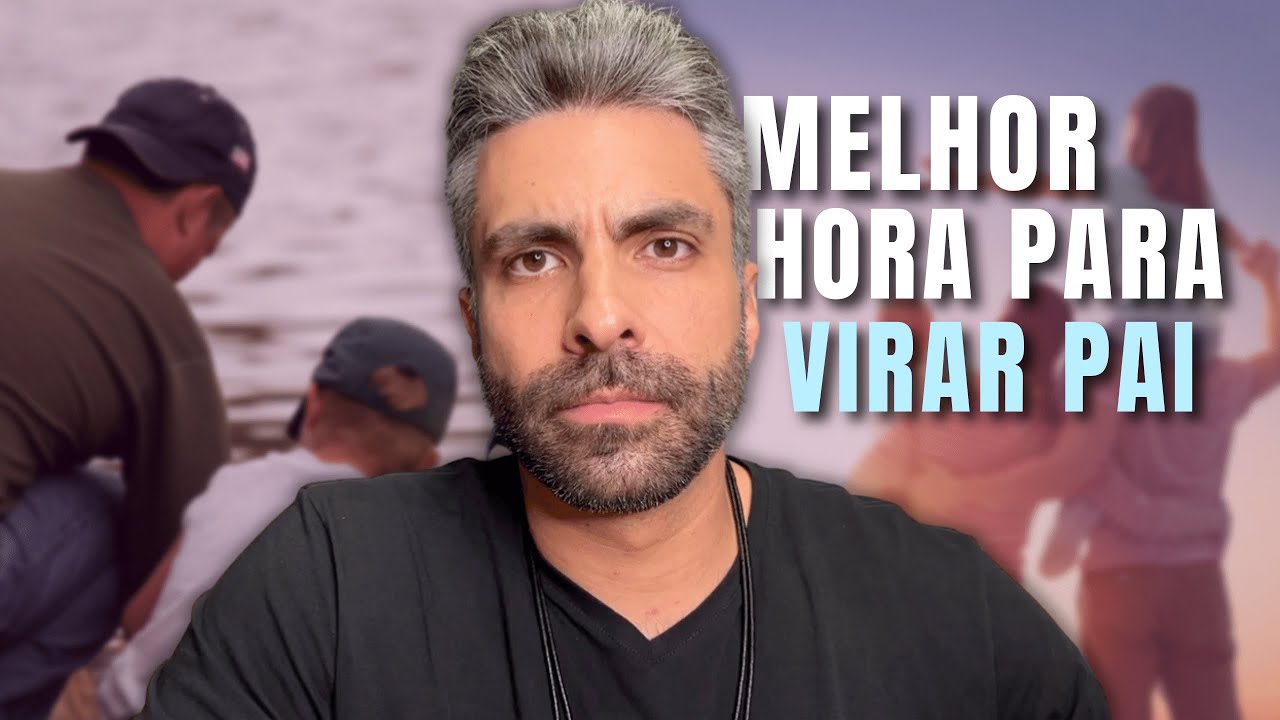 A Idade Ideal Para Ter Filhos e Virar Pai