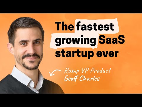 Velocity over everything: How Ramp became the fastest-growing SaaS startup ever | Geoff Charles