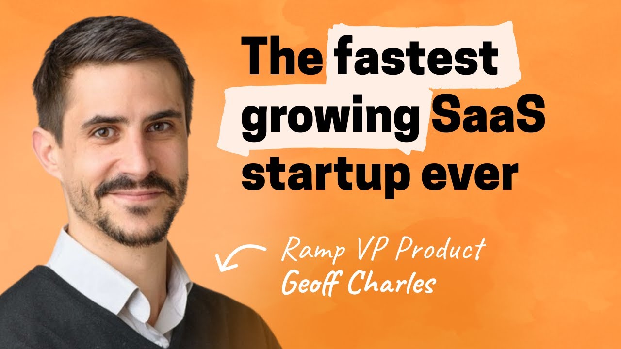 Velocity over everything: How Ramp became the fastest-growing SaaS startup ever | Geoff Charles