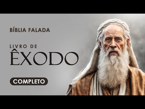 Êxodo | Completo | Bíblia Falada