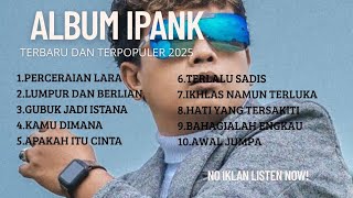 Download lagu PERCERAIAN LARA -IPANK FULL ALBUM TERBAIK (LIRIK) LUMPUR DAN BERLIAN mp3 Download lagu PERCERAIAN LARA -IPANK FULL ALBUM TERBAIK (LIRIK) LUMPUR DAN BERLIAN mp3