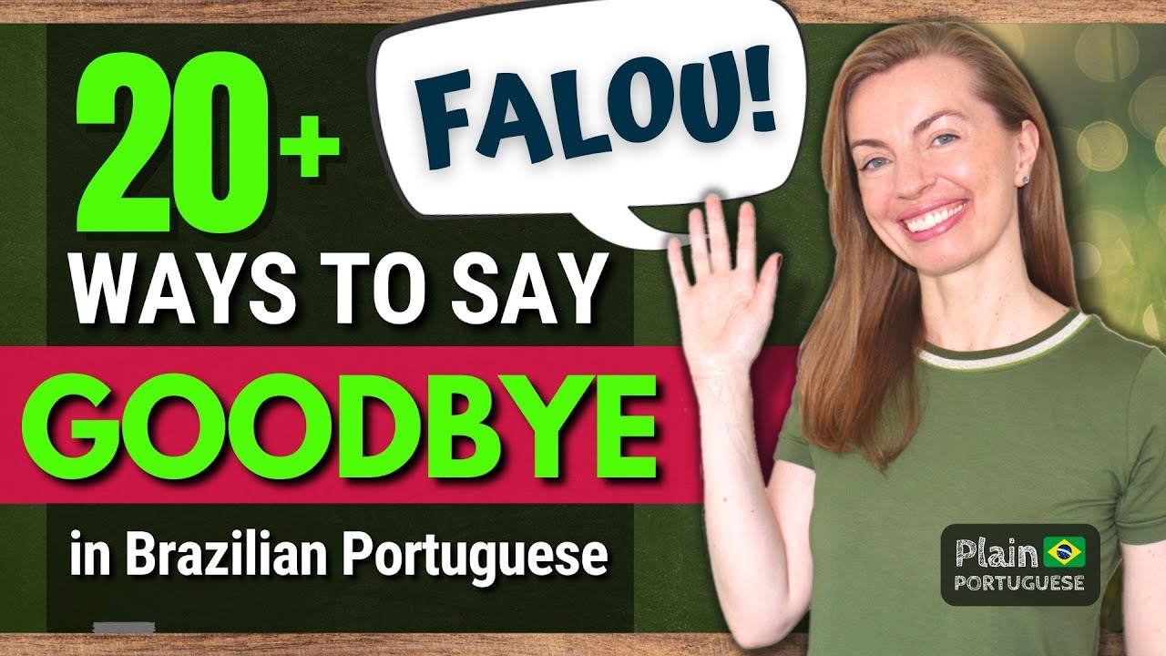 Different Ways to Say Goodbye in Brazilian Portuguese | Formal and Slang Words in Portuguese