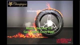Corey Biggs Vs Gary Caos - Music is the Drug 101 - Universal Deep House