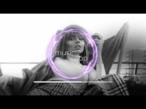 Fondz - Don't You Wanna
