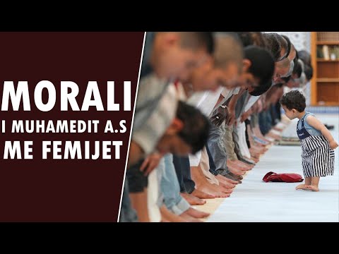 Morali i Profetit Muhammed a.s me femijet, kur ata u rriten ndricuan boten