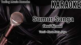 Download lagu Sumur Sanga - ( Dewi Kirana ) - Karaoke - Versi - Nesa Nata Jaya 'TRENDING OF PANTURA' mp3