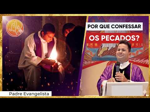 POR QUE CONFESSAR OS PECADOS?