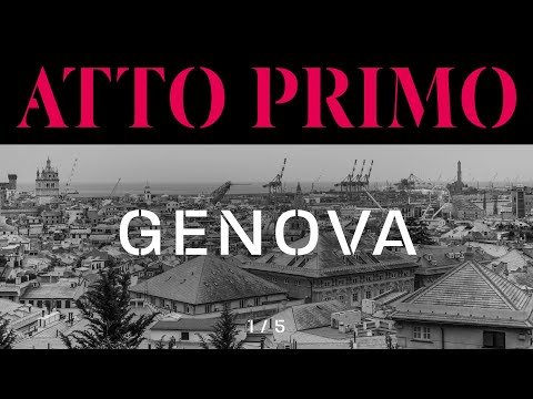 ATTO PRIMO - Genova (episodio 1)
