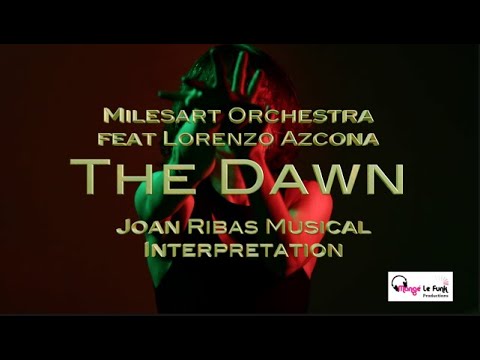 "The Dawn" by Milseart Orchestra feat Lorenzo Azcona