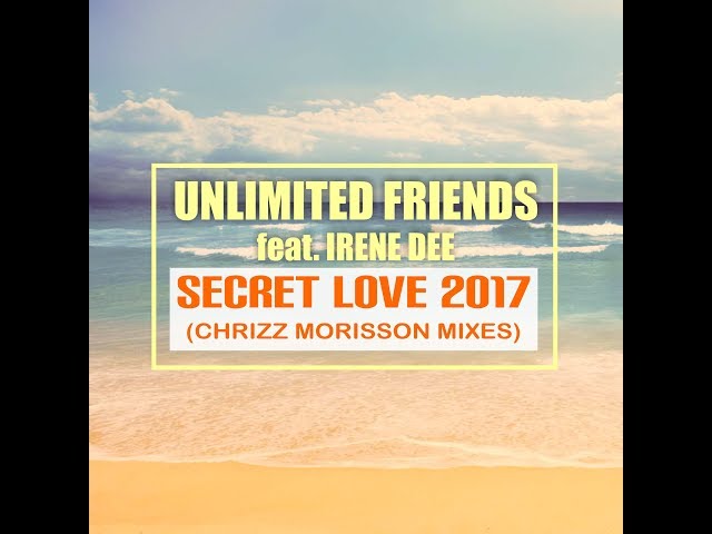 Unlimited Friends - Secret Love (Chrizz Morisson Future Remix)