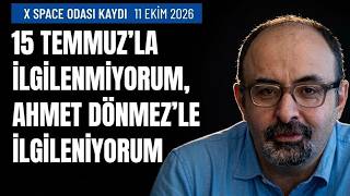 Emre Uslu ile X odasında yaşadığımız 15 Temmuz ve Temel Alsancak tartışması (11.10.2026)