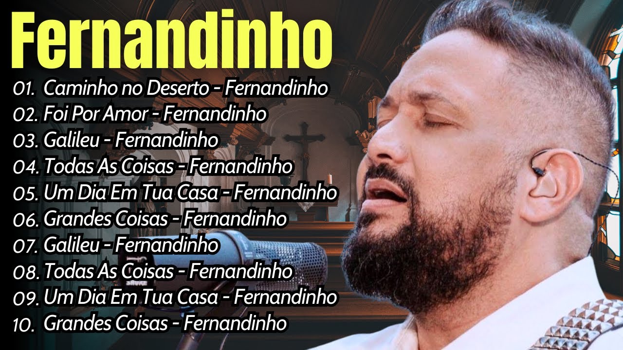 FERNANDINHO 🕊 Todas As Coisas, Caminho No Deserto 🕊 Top 30 Hinos Gospel Que Tocaram Corações em 2024