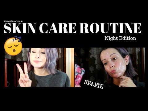 Skin Care Routine (Night Edition)| emmietayylor