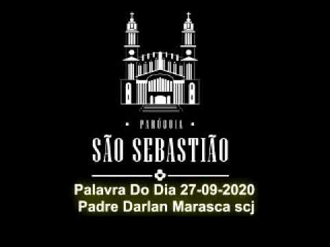 Palavra Do Dia 27-09-2020 Padre Darlan Marasca scj