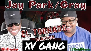Jay Park (박재범), Gray (그레이) - El Tornado REACTION
