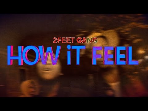 2Feet Gang - How it Feel (Official Music Video)