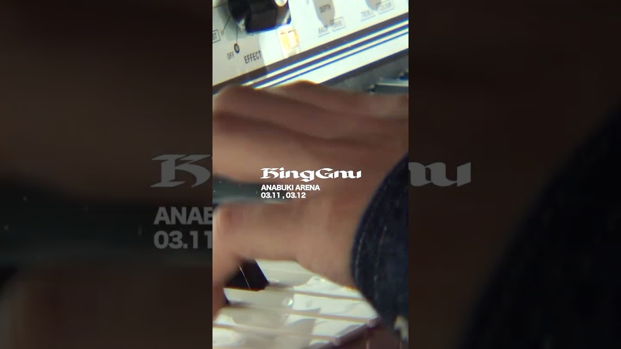 “King Gnu CEN+RAL Tour 2026”03.11, 03.12 Anabuki Arena #kinggnu #kinggnucentraltour2026