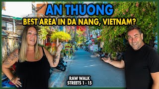 Is This the BEST Area to Hang Out in Da Nang? An Thuong Streets 1-15 Raw Walking Tour 🇻🇳