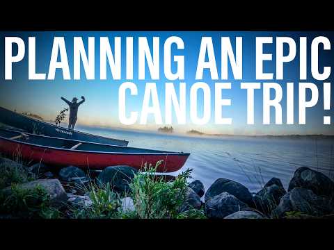 How To Plan A Backcountry Canoe Trip - How To Start Backcountry Camping Series
