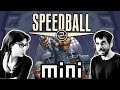 Speedball 2 Brutal Deluxe Mini 14