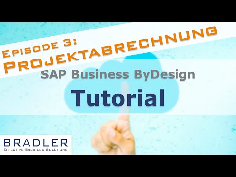 SAP Business ByDesign - Tutorial: Projektabrechnung - Folge 3 | Bradler GmbH