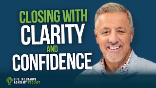 How to Sell Life Insurance: The Secret to Closing More Sales LIAP Ep311