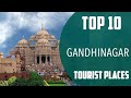 Top 10 Best Tourist Places to Visit in Gandhinagar | India - English