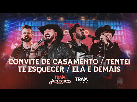 Traia Véia - Convite de Casamento / Tentei Te Esquecer  / Ela é Demais | DVD Traia Acústico 