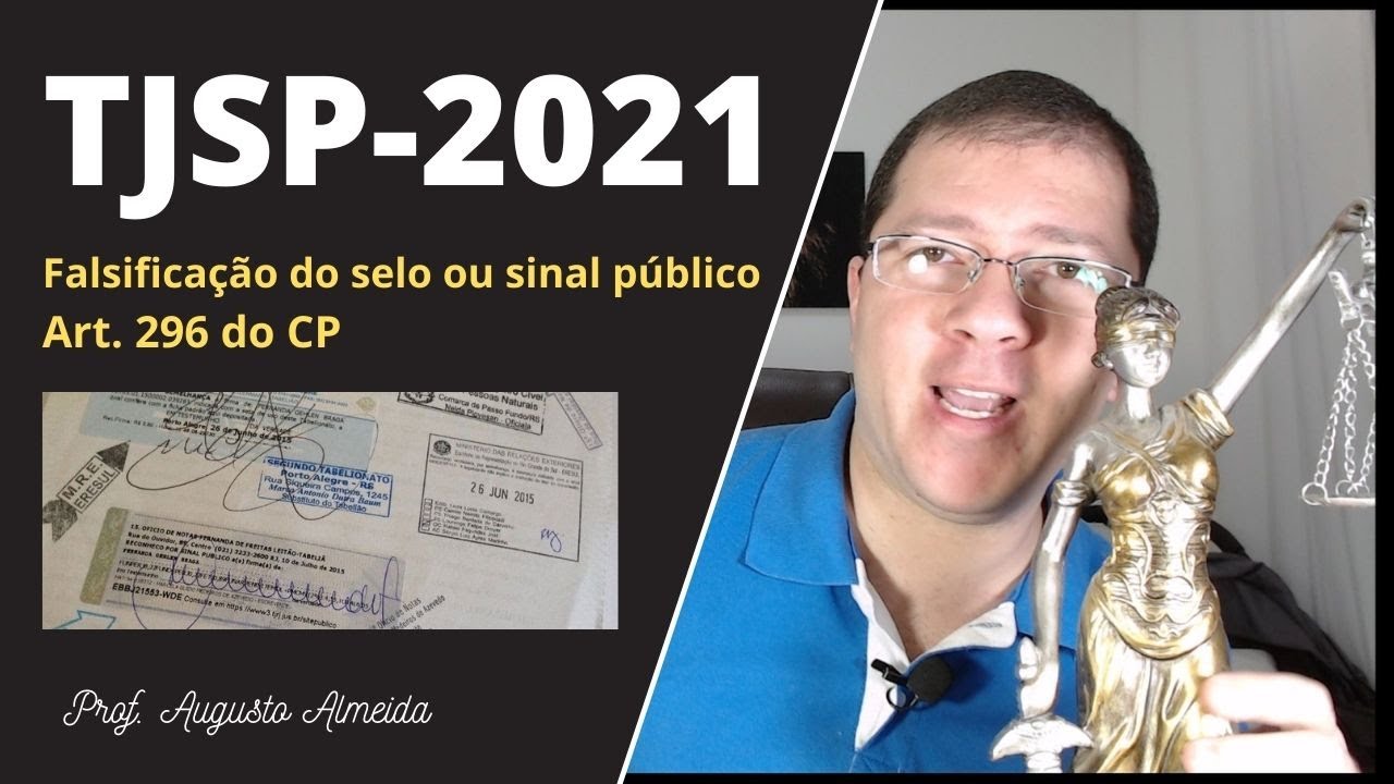 FALSIFICAÇÃO DO SELO OU SINAL PÚBLICO (Artigo 296 do CP) | TJ-SP 2021
