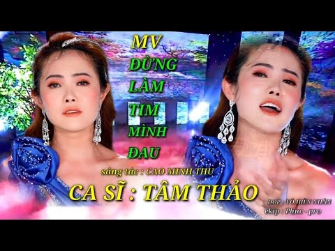Đừng làm tim mình đau - Tâm Thảo