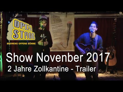 20171115 Open Stage Zollkantine - Trailer